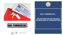 Bail commercial, délivrance et prescription